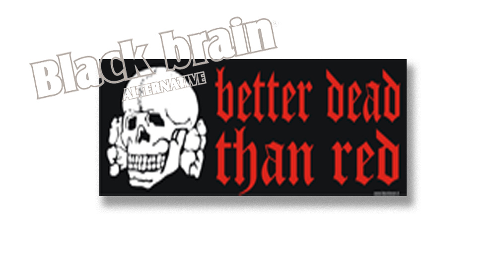 BETTER DEAD THAN RED Pins & Stickers