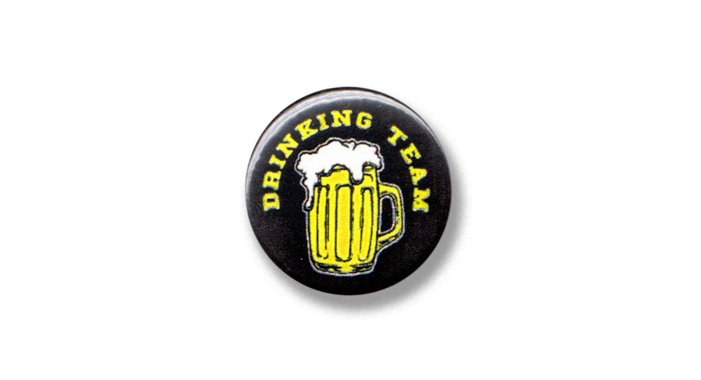 BUTTON PIN DRINKING TEAM Pins & Stickers