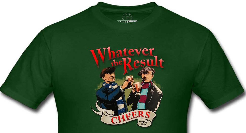 WHATEVER THE RESULT GREEN T-shirts